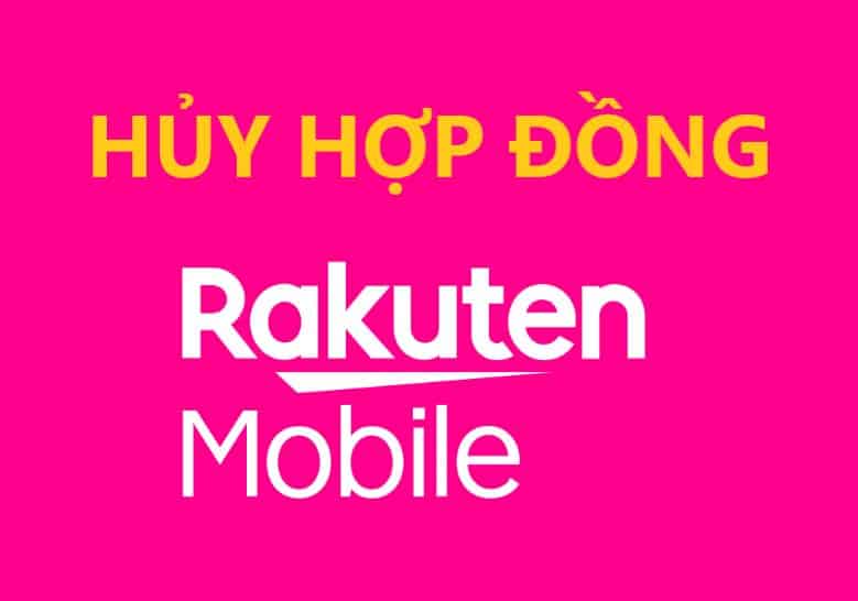 Hướng dẫn hủy hợp đồng sim rakuten unlimit 113